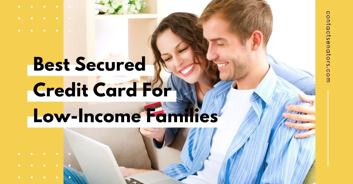 10+ Best Secured Credit Cards For Low Income Families